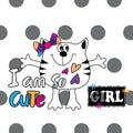 Funny cat and I am so cute girl text on polka dots background.