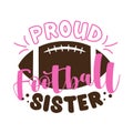 Proud Football Sister - text and american football, ball.