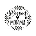 Blessed Mommy - Hand lettering quote, modern calligraphy. Isolated on white background. Royalty Free Stock Photo