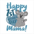 Happy First Mother`s Day Mommy! - happy greeting with koalas for Mother`s Day.