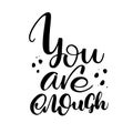 You are enough handwritten inspirational quote