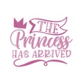 The Princess Has Arrived - calligraphy with crown.