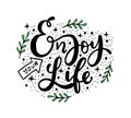 Enjoy your life, hand lettering, motivational quotes Royalty Free Stock Photo