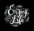 Enjoy your life, hand lettering, motivational quotes Royalty Free Stock Photo