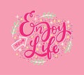 Enjoy your life, hand lettering, motivational quotes Royalty Free Stock Photo