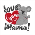 Love You Mama - happy greeting with koalas for Mother`s Day. Royalty Free Stock Photo