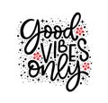 Good Vibes Only. Hand lettering, motivational quote Royalty Free Stock Photo