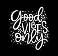 Good Vibes Only. Hand lettering, motivational quote Royalty Free Stock Photo