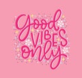 Good Vibes Only. Hand lettering, motivational quote Royalty Free Stock Photo