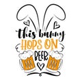 This Bunny Hops On Beer - funny phrase with bunny ears. Royalty Free Stock Photo