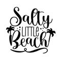 Salty Little Beach - happy slogan with palm tree silhouette.