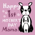 Happy First Mother`s Day- greeting with cute Boston Terrier dogs Royalty Free Stock Photo