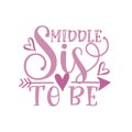 Middle Sis To Be - calligraphy with arrow symbol.