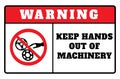 Warning Keep Hands Out Of Machinery