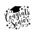 Congrats Senior- typography with graduate hat. Text for graduation design