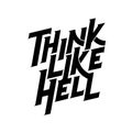 Think like hell quotes typography design Royalty Free Stock Photo