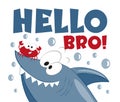 Hello BRO- happy greeting with cute shark and crab.
