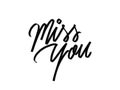 Miss you. Hand written lettering isolated on white background.Vector template for poster, social network, banner, cards. Royalty Free Stock Photo