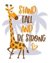 Stand Tall And Be Strong- motivtional text with cute giraffe on island.