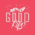 Hand lettering live a good life christian quotes