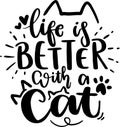 Life Is Better With a Cat Royalty Free Stock Photo