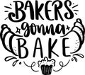 Bakers Gonna Bake