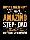 Happy father`s day to my amazing step dad t-shirt design