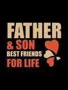 Father & son best friends for life.father`s day design.vintage t-shiert design