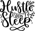 Hustle Don`t Sleep