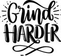 Grind Harder