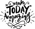 Make Today Amazing