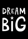 Dream Big Children  Poster Print Royalty Free Stock Photo