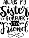 Always My Sister Forever My Friend