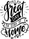 It`s a Great Day To Say At Home Royalty Free Stock Photo