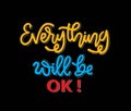 Everything will be ok, hand lettering, motivational quotes Royalty Free Stock Photo