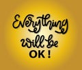 Everything will be ok, hand lettering, motivational quotes Royalty Free Stock Photo