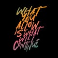 Deep Quotes On Life - What You Allow Is What Will Continue Typography