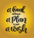 A goal without a plan is just a wish, hand lettering, motivational quotes Royalty Free Stock Photo