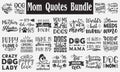 Mom Quotes Bundle. Quotes about Mother, Dog Mom, Funny Fur Mom, Cat Lover, Rescue Mama