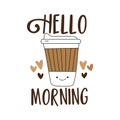 Hello Morning- motivational text with cute smiley coffee mug. Royalty Free Stock Photo