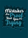 Mistakes are proof that you are trying Quote Royalty Free Stock Photo