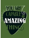 You are capable of Amazing Things Quote Royalty Free Stock Photo