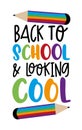 Back to school and looking cool- funny slogan and pencils Royalty Free Stock Photo