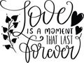 Love Is A moment That last Forever