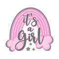 It`s A Girl - Newborn greeting with pink rainbow. Royalty Free Stock Photo