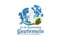 Translation: September 15, Guatemala, Happy Independence day. Royalty Free Stock Photo