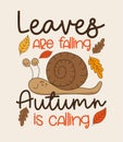 Leaves are falling Autumn is calling - autumnal greeting with cute snail and leaves
