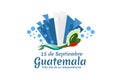 Translation: September 15, Guatemala, Happy Independence day. Royalty Free Stock Photo