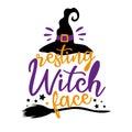 Resting witch face - funny Halloween saying with witch hat and broom.