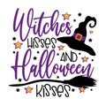 Witches hisses and Halloween kisses - funny saying with witch hat and broom for Halloween.